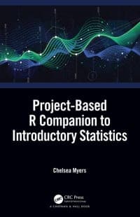 Project-Based R Companion to Introductory Statistics: A Project-Based Approach using R
1st Edition – PDF ebook