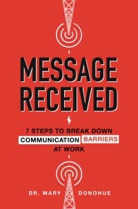 Message Received: 7 Steps to Break Down Communication Barriers at Work 1st Edition – PDF ebook