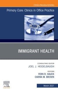 Immigrant Health, An Issue of Primary Care: Clinics in Office Practice – PDF ebook