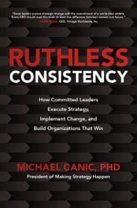 Ruthless Consistency: How Committed Leaders Execute Strategy, Implement Change, and Build Organizations That Win 1st Edition – PDF ebook