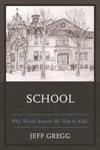 School: Why Would Anyone Do That to Kids? – PDF ebook