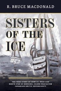Sisters of the Ice: The True Story of How St. Roch and North Star of Herschel Island Protected Canadian Arctic Sovereignty – PDF ebook