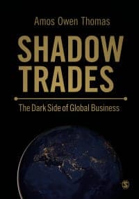 Shadow Trades: The Dark Side of Global Business 1st Edition – PDF ebook