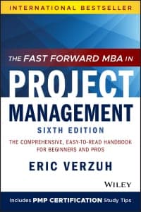 The Fast Forward MBA in Project Management: The Comprehensive, Easy-to-Read Handbook for Beginners and Pros 6th Edition – PDF ebook