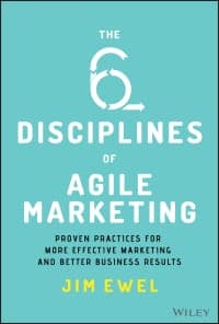 The Six Disciplines of Agile Marketing: Proven Practices for More Effective Marketing and Better Business Results 1st Edition – PDF ebook