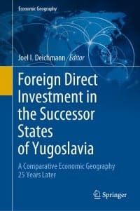 Foreign Direct Investment in the Successor States of Yugoslavia: A Comparative Economic Geography 25 Years Later 1st Edition – PDF ebook