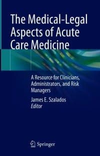 The Medical-Legal Aspects of Acute Care Medicine: A Resource for Clinicians, Administrators, and Risk Managers – PDF ebook