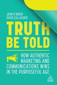 Truth Be Told: How Authentic Marketing and Communications Wins in the Purposeful Age 1st Edition – PDF ebook