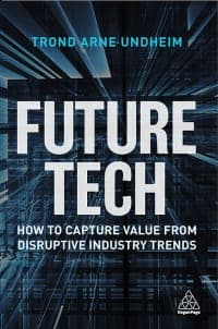 Future Tech: How to Capture Value from Disruptive Industry Trends 1st Edition – PDF ebook