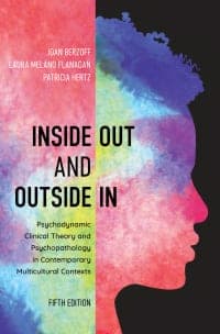 Inside Out and Outside In: Psychodynamic Clinical Theory and Psychopathology in Contemporary Multicultural Contexts 5th Edition – PDF ebook