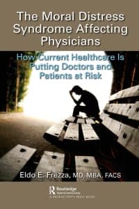 The Moral Distress Syndrome Affecting Physicians: How Current Healthcare is Putting Doctors and Patients at Risk 1st Edition – PDF ebook