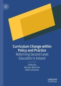 Curriculum Change within Policy and Practice: Reforming Second-Level Education in Ireland – PDF ebook