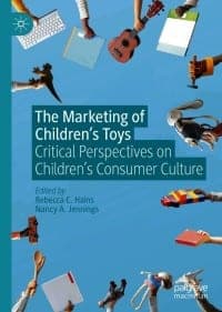 The Marketing of Children’s Toys: Critical Perspectives on Children’s Consumer Culture – PDF ebook