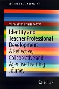 Identity and Teacher Professional Development: A Reflective, Collaborative and Agentive Learning Journey – PDF ebook