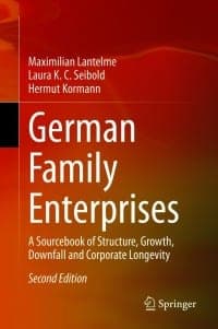 German Family Enterprises: A Sourcebook of Structure, Growth, Downfall and Corporate Longevity 2nd Edition – PDF ebook