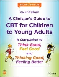 A Clinician’s Guide to CBT for Children to Young Adults: A Companion to Think Good, Feel Good and Thinking Good, Feeling Better 2nd Edition – PDF ebook