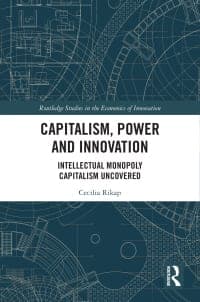 Capitalism, Power and Innovation: Intellectual Monopoly Capitalism Uncovered 1st Edition – PDF ebook