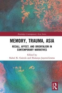 Memory, Trauma, Asia: Recall, Affect, and Orientalism in Contemporary Narratives 1st Edition – PDF ebook
