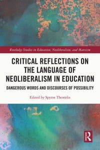 Critical Reflections on the Language of Neoliberalism in Education: Dangerous Words and Discourses of Possibility 1st Edition – PDF ebook