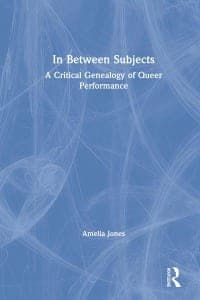 In Between Subjects: A Critical Genealogy of Queer Performance
1st Edition – PDF ebook