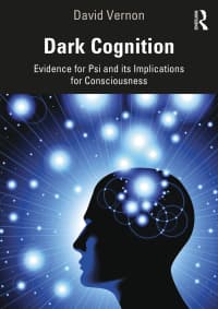Dark Cognition: Evidence for Psi and its Implications for Consciousness 1st Edition – PDF ebook