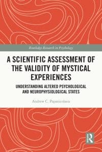 A Scientific Assessment of the Validity of Mystical Experiences: Understanding Altered Psychological and Neurophysiological States 1st Edition – PDF ebook