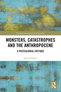Monsters, Catastrophes and the Anthropocene: A Postcolonial Critique 1st Edition – PDF ebook