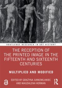 The Reception of the Printed Image in the Fifteenth and Sixteenth Centuries: Multiplied and Modified 
1st Edition – PDF ebook