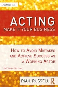 Acting: Make It Your Business: How to Avoid Mistakes and Achieve Success as a Working Actor 2nd Edition – PDF ebook