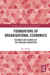 Foundations of Organisational Economics: Histories and Theories of the Firm and Production 1st Edition – PDF ebook