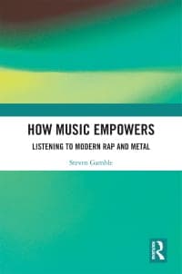 How Music Empowers: Listening to Modern Rap and Metal 1st Edition – PDF ebook