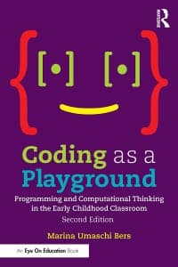 Coding as a Playground: Programming and Computational Thinking in the Early Childhood Classroom 2nd Edition – PDF ebook