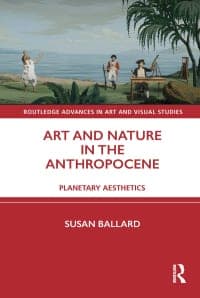 Art and Nature in the Anthropocene: Planetary Aesthetics
1st Edition – PDF ebook