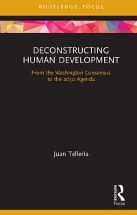 Deconstructing Human Development: From the Washington Consensus to the 2030 Agenda 1st Edition – PDF ebook