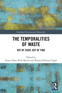The Temporalities of Waste: Out of Sight, Out of Time 1st Edition – PDF ebook