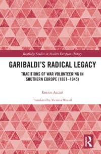 Garibaldi’s Radical Legacy: Traditions of War Volunteering in Southern Europe (1861-1945) 1st Edition – PDF ebook