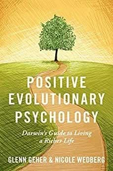 Positive Evolutionary Psychology: Darwin's Guide to Living a Richer Life – PDF ebook