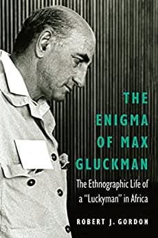 The Enigma of Max Gluckman: The Ethnographic Life of a Luckyman in Africa – PDF ebook