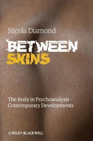 Between Skins The Body In Psychoanalysis Contemporary Developments – PDF ebook