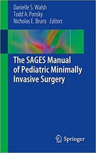 The SAGES Manual of Pediatric Minimally Invasive Surgery – PDF ebook