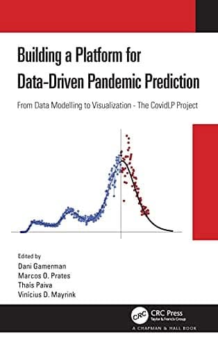 Building a Platform for Data-Driven Pandemic Prediction: From Data Modelling to Visualisation – The CovidLP Project – PDF ebook