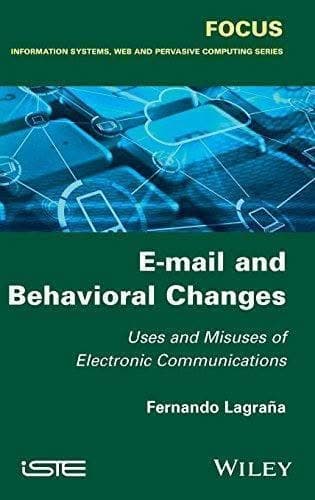 E Mail And Behavioral Changes Uses And Misuses Of Electronic Communications – PDF ebook