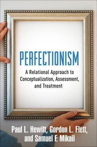 Perfectionism A Relational Approach To Conceptualization Assessment And Treatment – PDF ebook