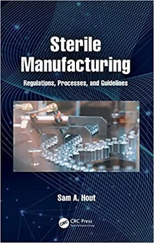 Sterile Manufacturing: Regulations, Processes, and Guidelines – PDF ebook