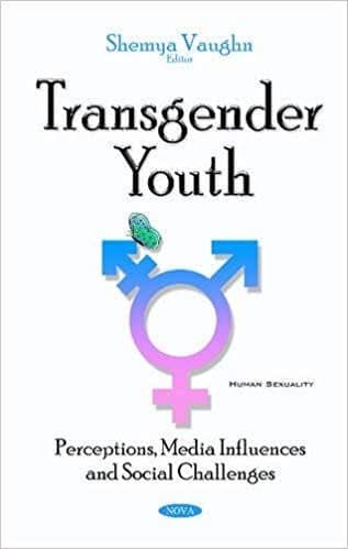 Transgender Youth: Perceptions, Media Influences and Social Challenges (Human Sexuality) – PDF ebook