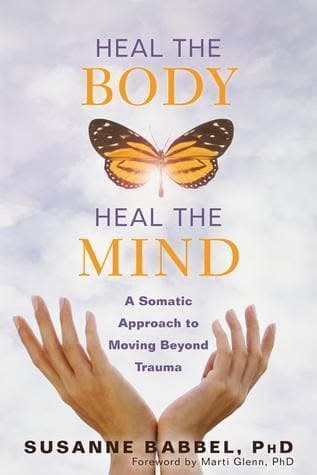 Heal The Body Heal The Mind A Somatic Approach To Moving Beyond Trauma – PDF ebook