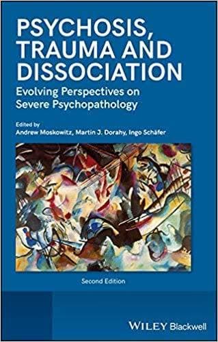 Psychosis Trauma And Dissociation Evolving Perspectives On Severe Psychopathology 2Nd Edition – PDF ebook