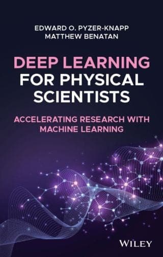 Deep Learning for Physical Scientists: Accelerating Research with Machine Learning – PDF ebook