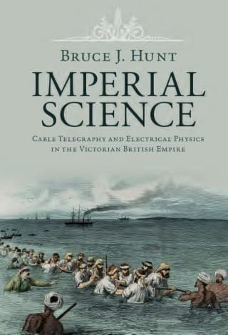 Imperial Science: Cable Telegraphy and Electrical Physics in the Victorian British Empire – PDF ebook