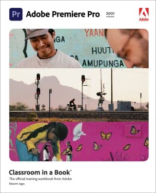Adobe Premiere Pro Classroom in a Book (2021 release), 1st edition – PDF ebook